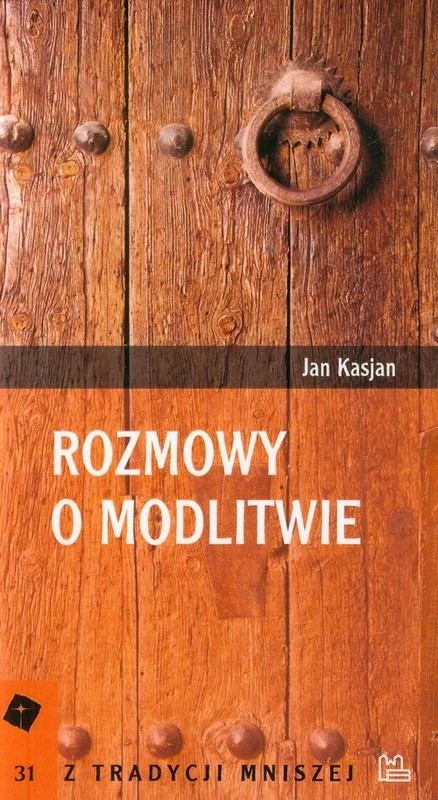 okładka Rozmowy o modlitwie Tom 31 książka | Kasjan Jan