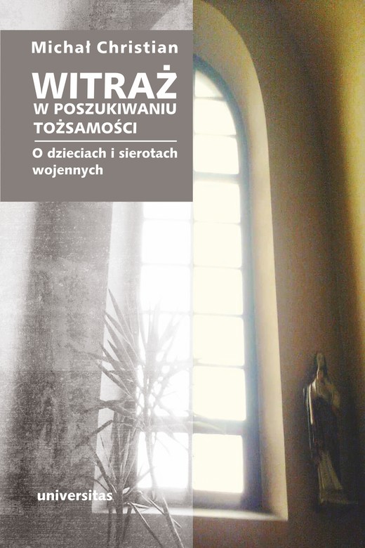 okładka Witraż. W poszukiwaniu tożsamości. O dzieciach i sierotach wojennych ebook | epub, mobi | Michał Christian