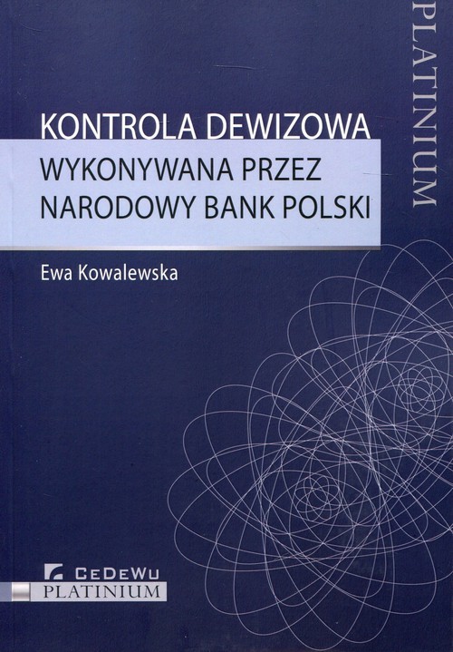 okładka Kontrola dewizowa wykonywana przez Narodowy Bank Polski książka | Ewa Kowalewska
