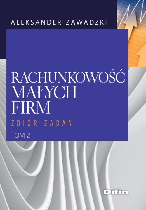 okładka Rachunkowość małych firm Tom 2 Zbiór zadań książka | Aleksander Zawadzki