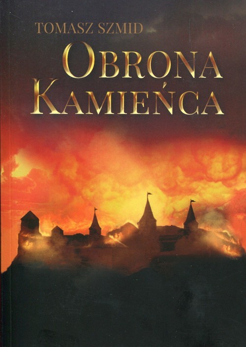 okładka Obrona Kamieńca książka | Szmid Tomasz