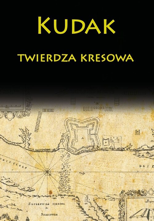 okładka Kudak twierdza kresowa książka