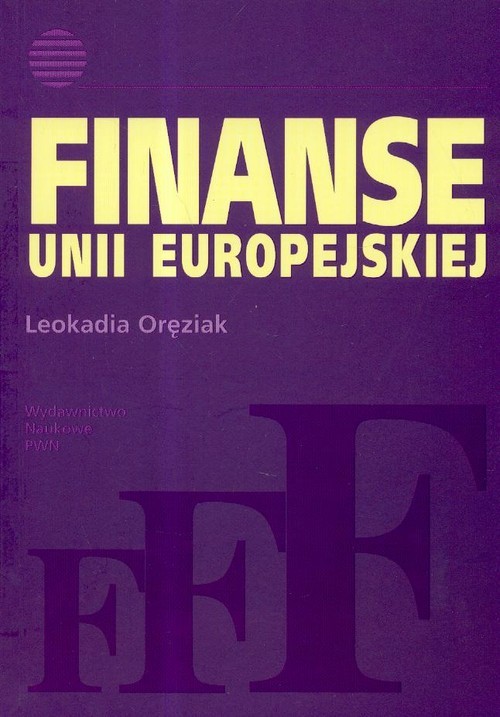 okładka Finanse Unii Europejskiej książka | Oręziak Leokadia