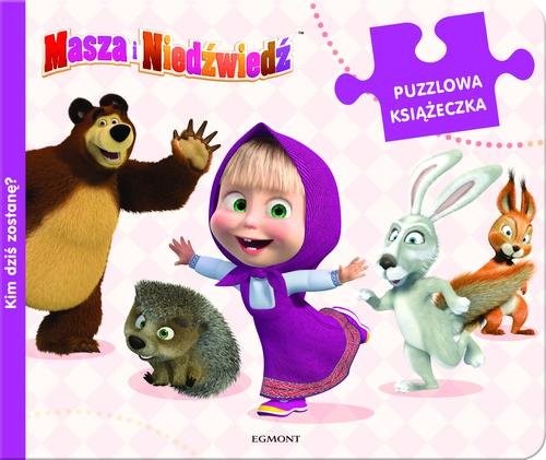 okładka Masza i Niedźwiedź Kim dziś zostanę Puzzlowa książka