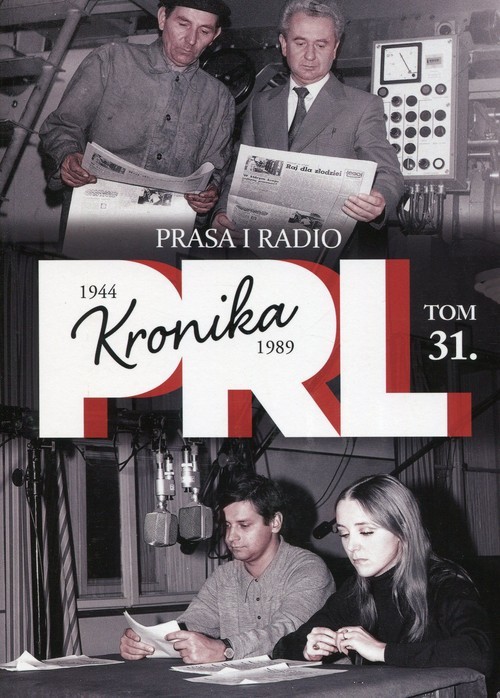 okładka Kronika PRL 1944-1989 Tom 31 Prasa i radio książka | Iwona Kienzler