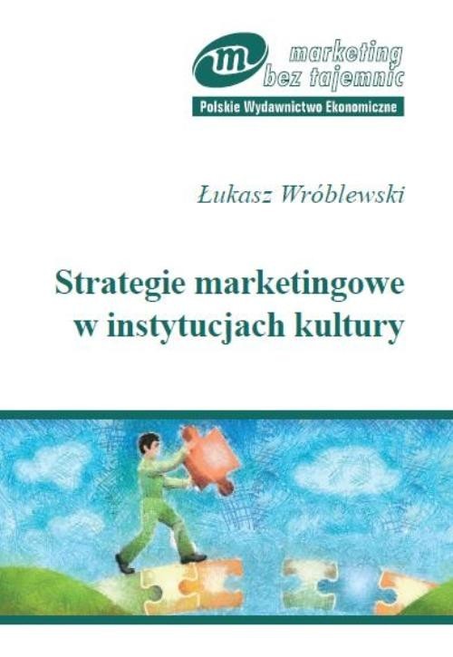 okładka Strategie marketingowe w instytucjach kultury książka | Łukasz D. Wróblewski