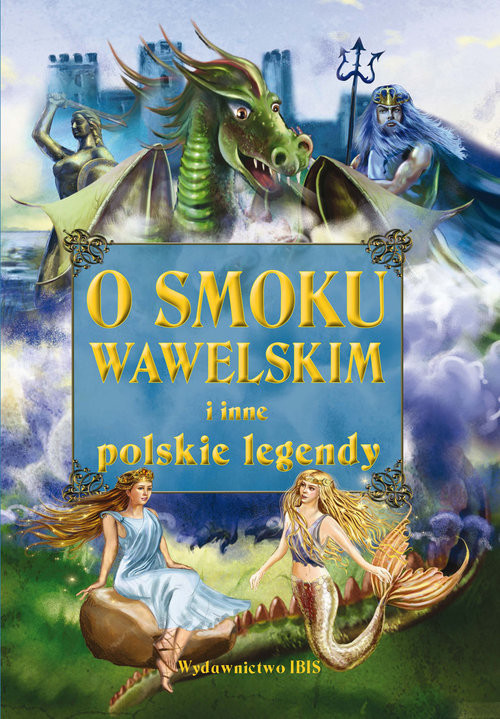 okładka O smoku wawelskim i inne polskie legendy książka