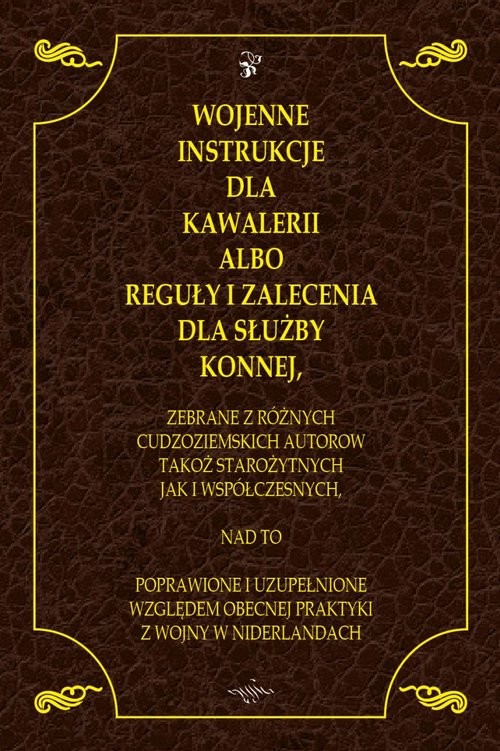 okładka Wojenne instrukcje dla kawalerii z 1632 roku albo reguly i zalecenia dla służby konnej książka | Cruso John