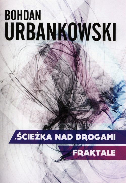 okładka Ścieżka nad drogami Fraktale książka | Bohdan Urbankowski