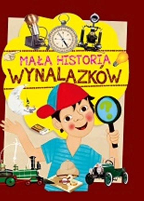 okładka Mała historia wynalazków dla dzieci książka | Nosowska D.