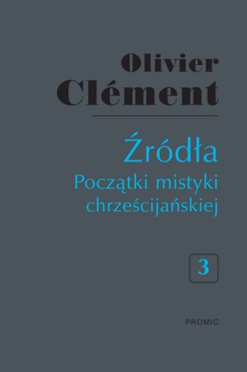 okładka Źródła Początki mistyki chrześcijańskiej Tom 3 książka | Clement Olivier