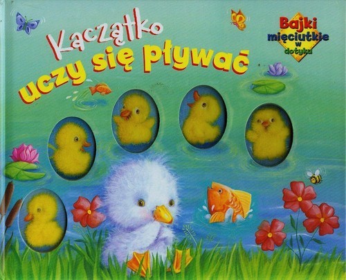 okładka Kaczątko uczy się pływać Bajki mięciutkie w dotyku książka | Apsley Brenda