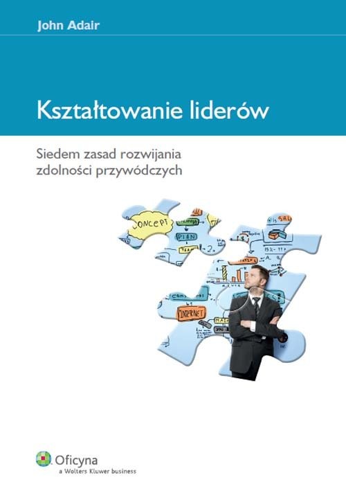 okładka Kształtowanie liderów Siedem zasad rozwijania zdolności przywódczych książka | Adair John