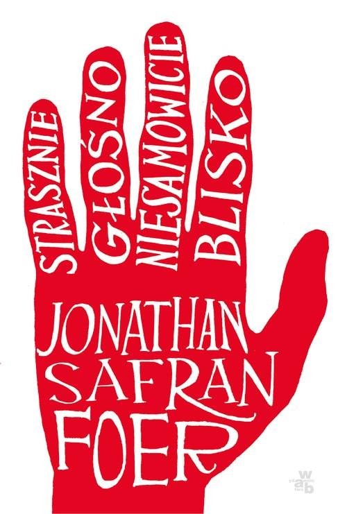 okładka Strasznie blisko niesamowicie głośno książka | Jonathan Safran Foer