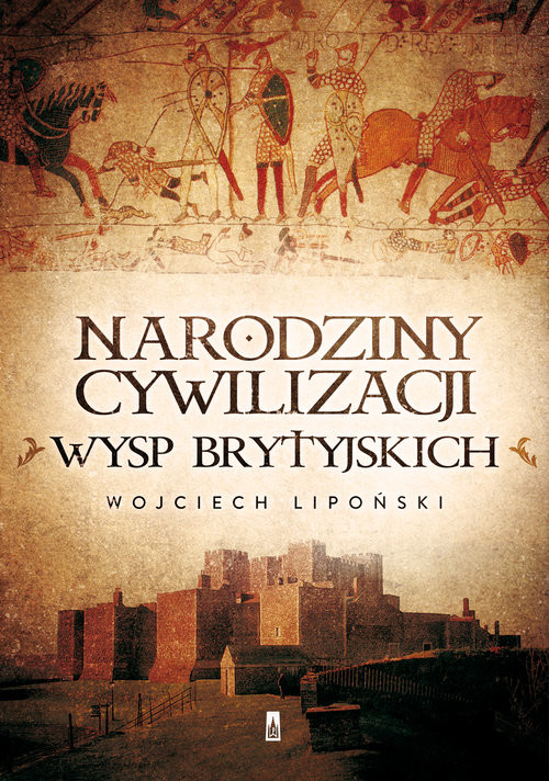 okładka Narodziny cywilizacji Wysp Brytyjskich książka | Wojciech Lipoński