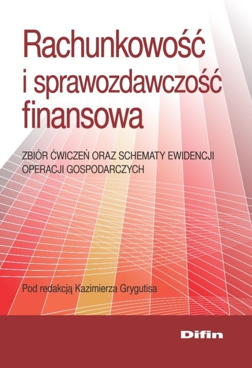 okładka Rachunkowość i sprawozdawczość finansowa Zbiór ćwiczeń oraz schematy ewidencji operacji gospodarczych książka | Grygutis Kazimierz