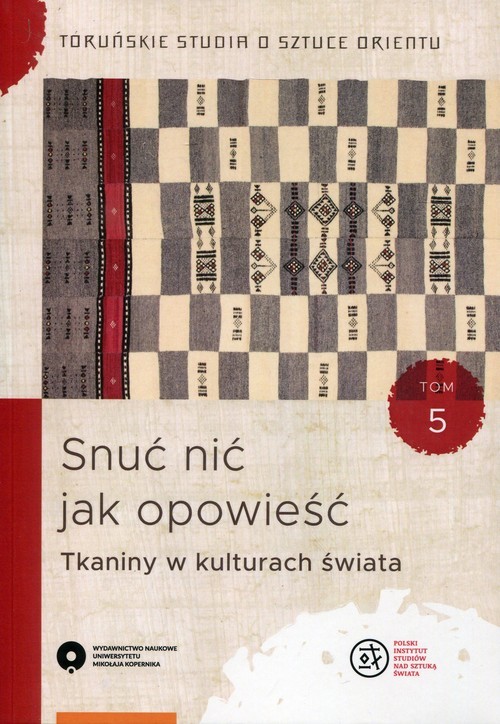 okładka Snuć nić jak opowieść Tkaniny w kulturach świata książka