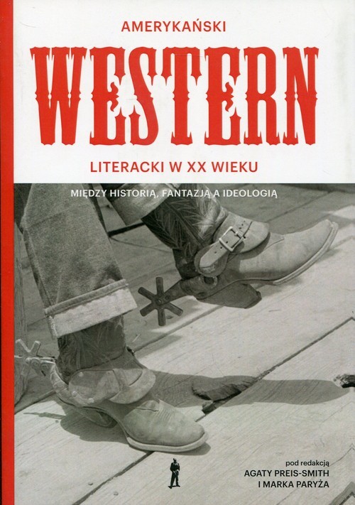 okładka Amerykański western literacki w XX wieku książka | Agata Preis-Smith, Paryż Marek