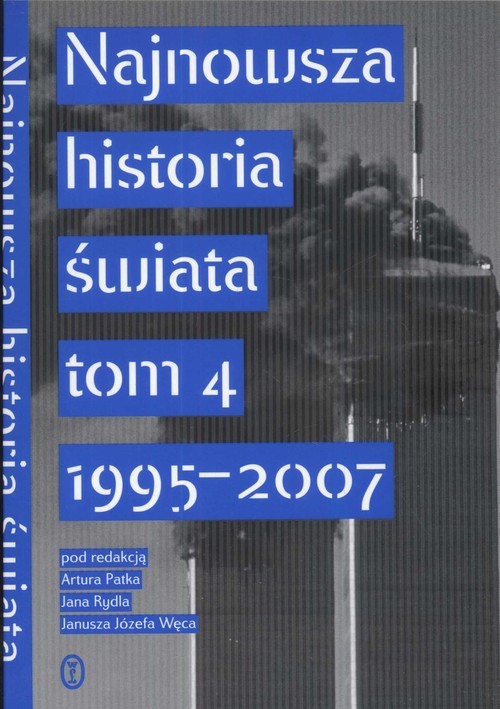 okładka Najnowsza historia świata Tom 4 1995 -2007 książka