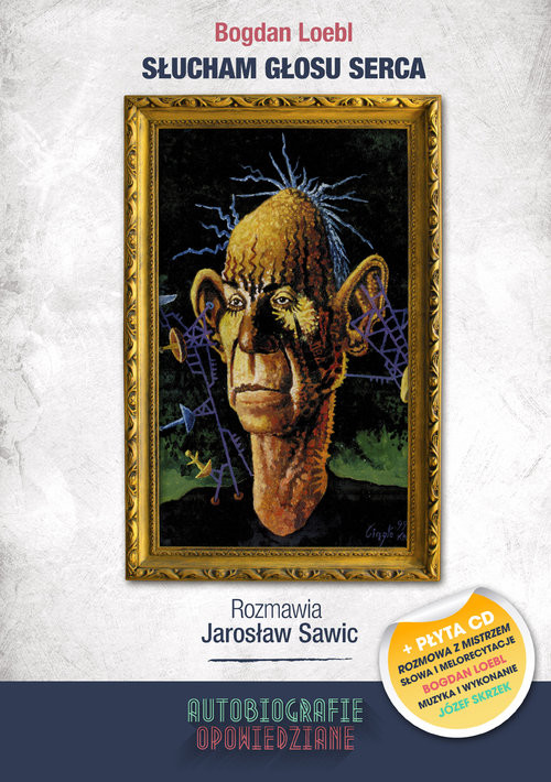 okładka Słucham głosu serca + CD Rozmawia Jarosław Sawic książka | Jarosław Sawic, Bogdan Loebl