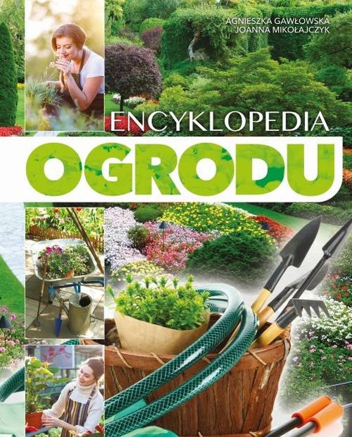 okładka Encyklopedia ogrodu książka | Agnieszka Gawłowska, Joanna Mikołajczyk