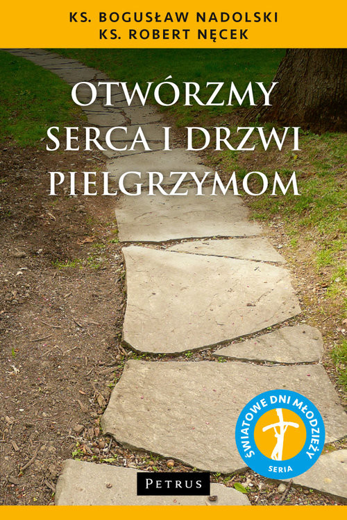 okładka Otwórzmy serca i drzwi pielgrzymom książka | Bogusław Nadolski, Robert Nęcek