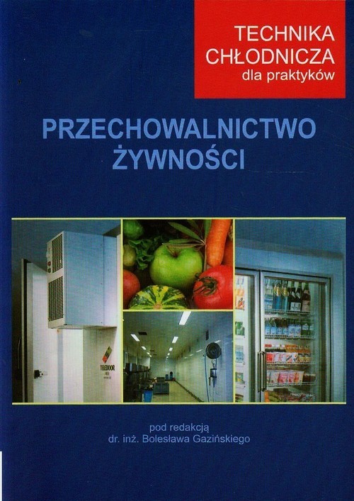 okładka Technika chłodnicza dla praktyków Przechowalnictwo żywności książka