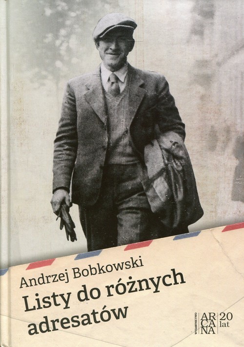 okładka Listy do różnych adresatów książka | Andrzej Bobkowski