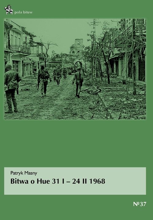okładka Bitwa o Hue 31 I - 24 II 1968 książka | Masny Patryk
