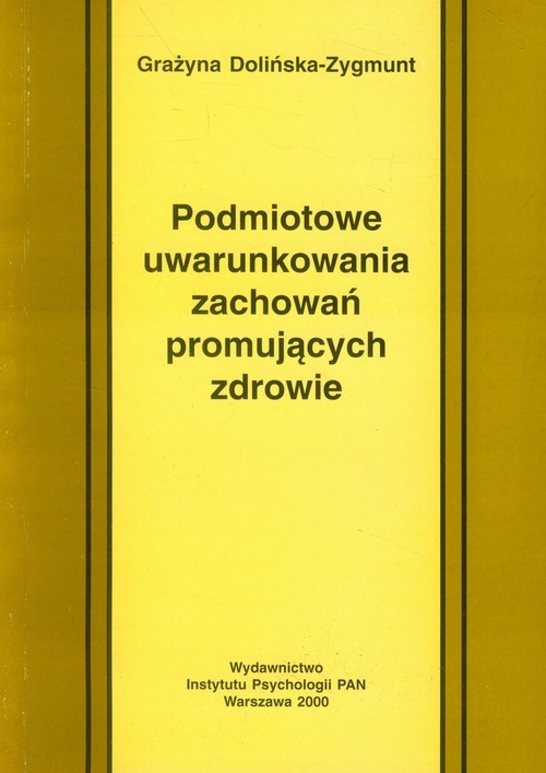 okładka Podmiotowe uwarunkowania zachowań promujących zdrowie książka | Dolińska-Zygmunt Grażyna