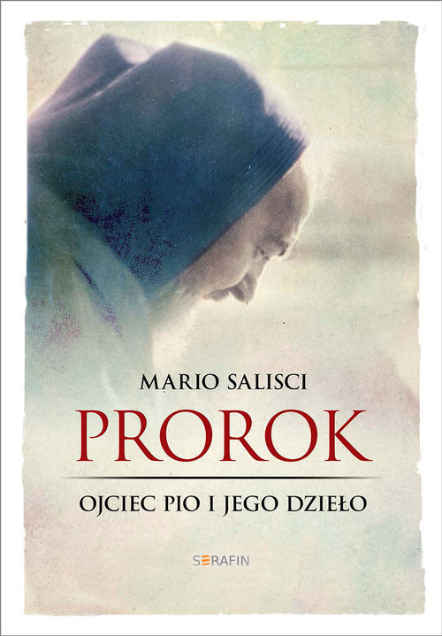 okładka Prorok Ojciec Pio i jego dzieło książka | Salisci Mario