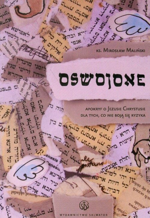 okładka Oswojone Apokryf o Jezusie Chrystusie dla tych, co nie boją się ryzyka książka | Maliński Mirosław