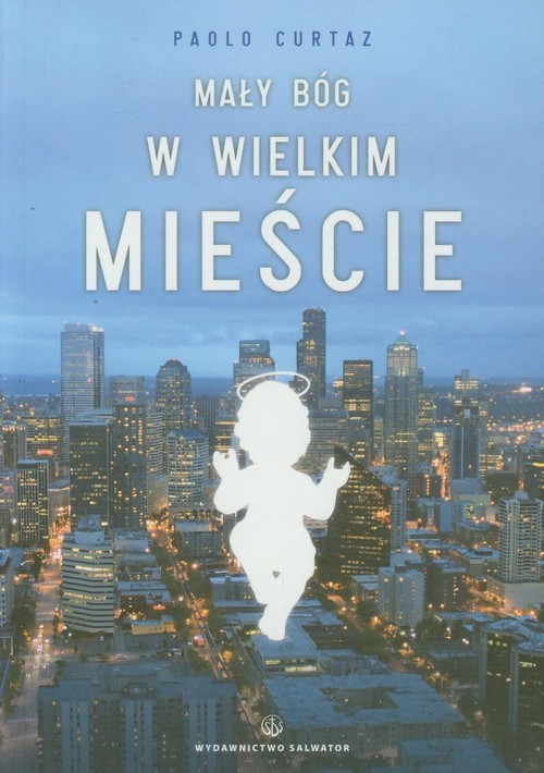 okładka Mały Bóg w wielkim mieście książka | Paolo Curtaz