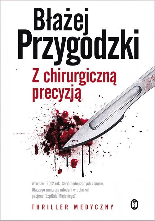 okładka Z chirurgiczną precyzją książka | Błażej Przygodzki