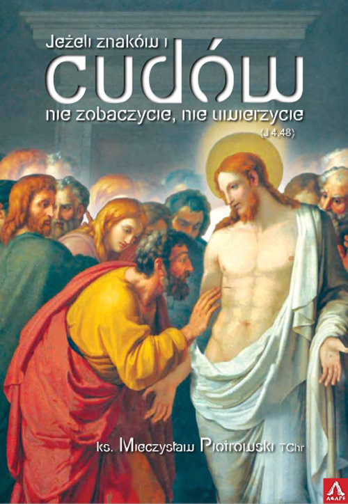 okładka Jeżeli znaków i cudów nie zobaczycie, nie uwierzycie książka | Mieczysław Piotrowski