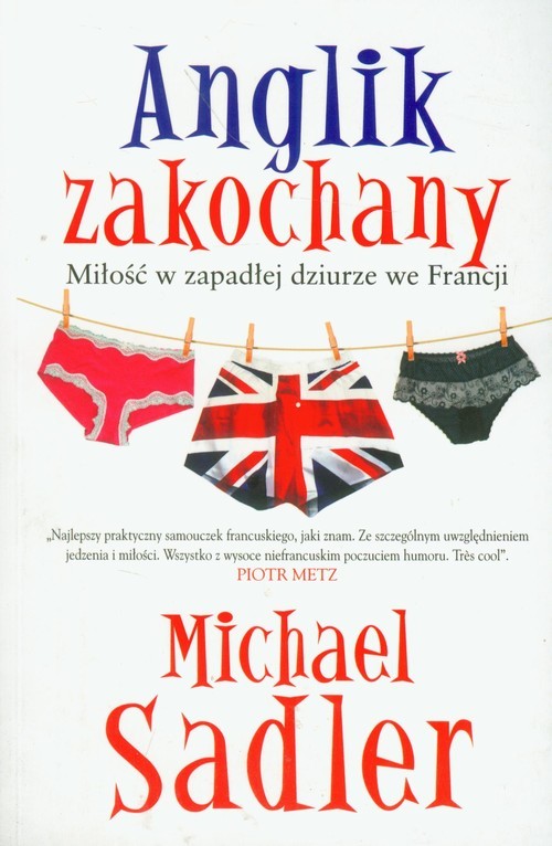 okładka Anglik zakochany Miłość w zapadłej dziurze we Francji książka | Sadler Michael