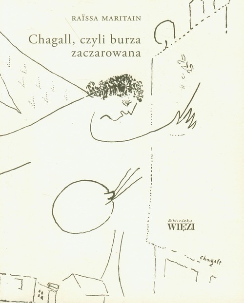 okładka Chagall, czyli burza zaczarowana książka | Maritain Raissa