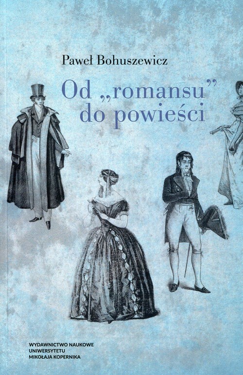 okładka Od romansu do powieści Studia o polskiej literaturze narracyjnej druga połowa XVII wieku-pierwsza połowa XIX wieku książka | Bohuszewicz Paweł