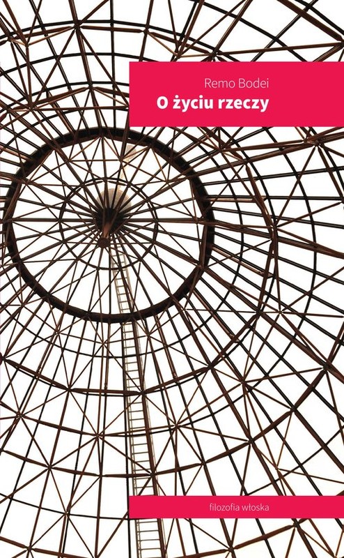 okładka O życiu rzeczy książka | Bodei Remo