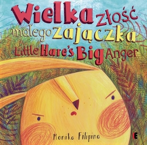 okładka Wielka złość małego zajączka / The Big Anger of a Little Hare książka | Filipina Monika