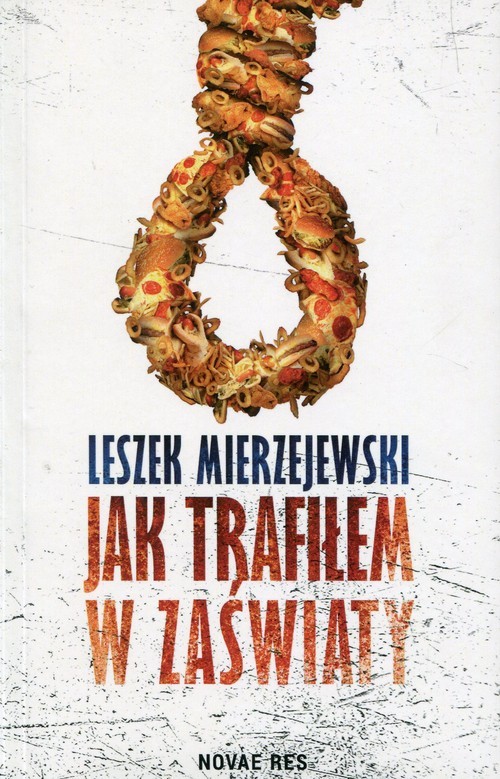 okładka Jak trafiłem w zaświaty książka | Leszek Mierzejewski
