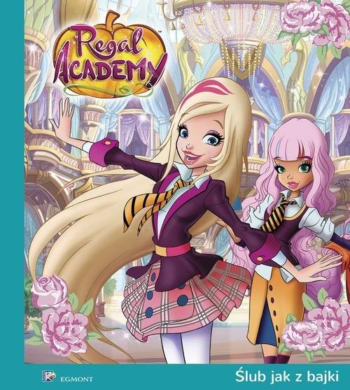 okładka Regal Academy Ślub jak z bajki książka | Adrianna Zabrzewska