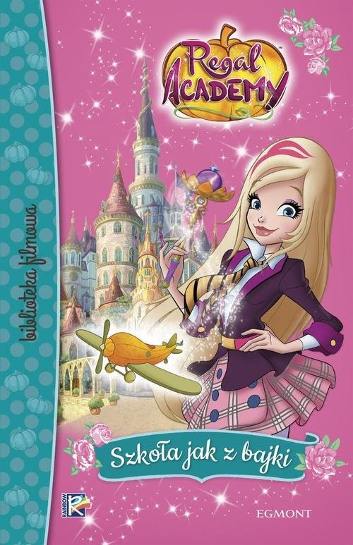 okładka Regal Academy Szkoła jak z bajki książka | Nalini Maura