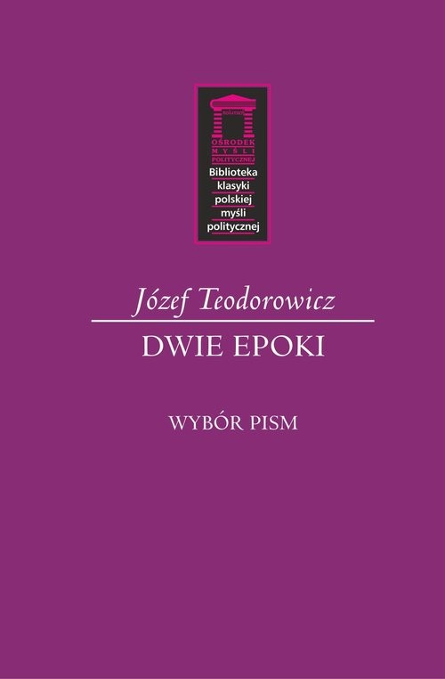 okładka Dwie epoki Wybór pism książka | Teodorowicz Józef