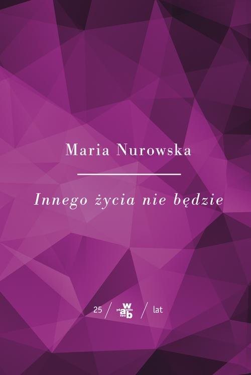 okładka Innego życia nie będzie książka | Maria Nurowska
