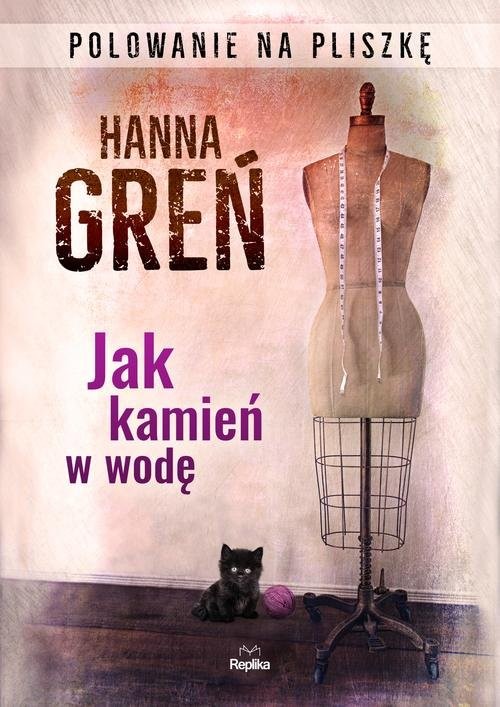 okładka Jak kamień w wodę Polowanie na Pliszkę książka | Hanna Greń