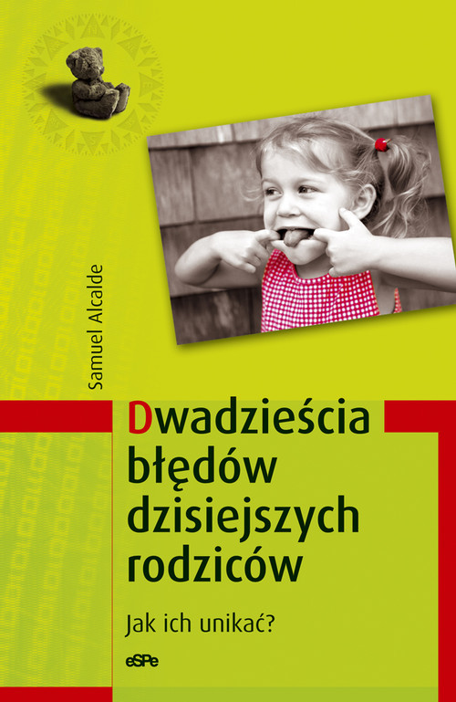 okładka Dwadzieścia błędów dzisiejszych rodziców Jak ich unikać? książka | Alcalde Samuel