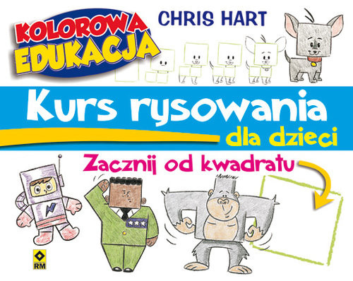 okładka Kurs rysowania dla dzieci Zacznij od kwadratu książka | Christopher Hart