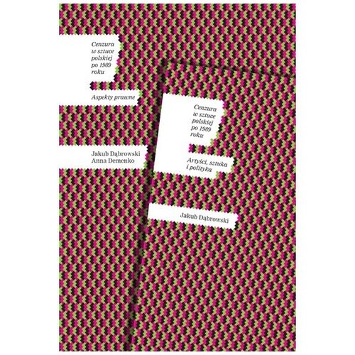 okładka Cenzura w sztuce polskiej po 1989 roku Tom 1 Aspekty prawne Tom 2 Artyści sztuka i polityka Pakiet książka