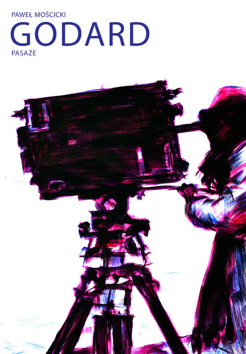 okładka Godard Pasaże książka | Paweł Mościcki
